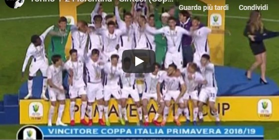 Primavera Fiorentina vince Coppa Italia Video